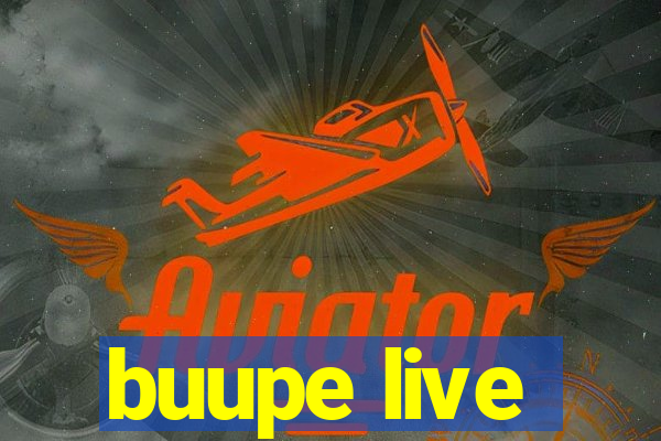 buupe live